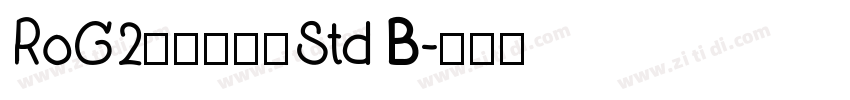 RoG2サンセリフStd B字体转换